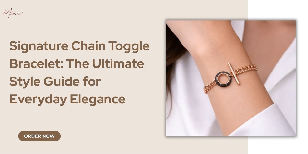 Signature Chain Toggle Bracelet: The Ultimate Style Guide for Everyday Elegance - Miora