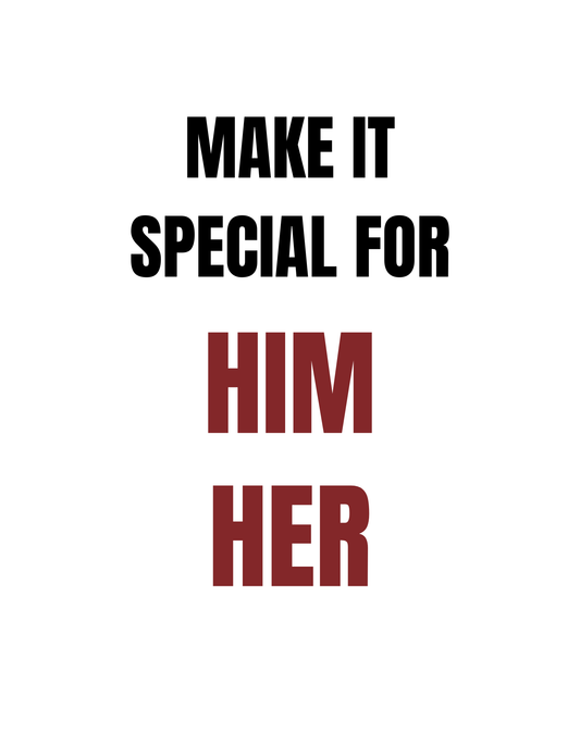 🎁 Make it Special – For Her or Him
